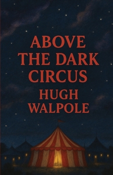Above The Dark Circus(Illustrated)