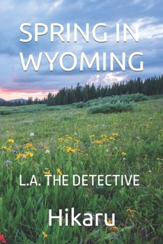 Paperback Spring in Wyoming: L.A. the Detective 1 Book