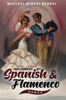 Paperback Influenced by Spanish & Flamenco Dance Book