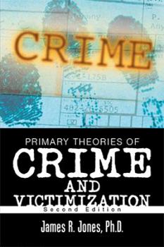 Hardcover Primary Theories of Crime and Victimization: Second Edition Book