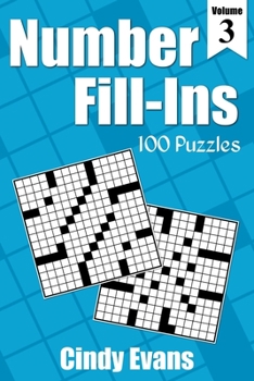 Paperback Number Fill-Ins, Volume 3: 100 Fun Crossword-style Fill-In Puzzles With Numbers Instead of Words Book