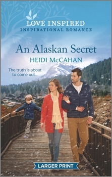Mass Market Paperback An Alaskan Secret: An Uplifting Inspirational Romance [Large Print] Book
