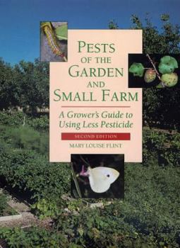 Paperback Pests of the Garden and Small Farm: A Grower's Guide to Using Less Pesticide, Second Edition Book