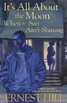 Paperback It's All About The Moon When The Sun Ain't Shining Book