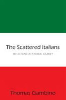Paperback The Scattered Italians: Reflections on a Heroic Journey Book