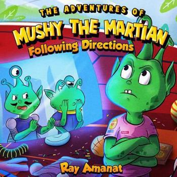 Paperback Mushy the Martian: Following Directions Book