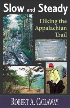 Paperback Slow and Steady: Hiking the Appalachian Trail Book