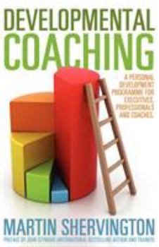 Paperback Developmental Coaching: A Personal Development Programme for Executives, Professionals and Coaches Book