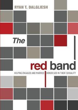 The Red Band: Helping Engaged and Married Honor God in Their Sexuality