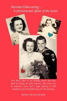 Paperback Parental Eldercaring...a Phenomenal Affair of the Heart Book