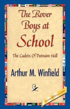The Rover Boys at School; or, The Cadets of Putnam Hall