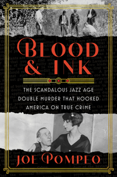 Hardcover Blood & Ink: The Scandalous Jazz Age Double Murder That Hooked America on True Crime Book
