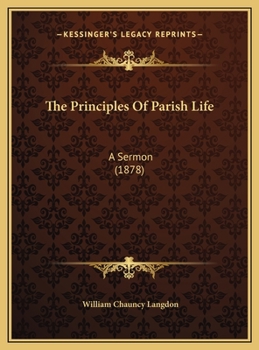 The Principles Of Parish Life: A Sermon