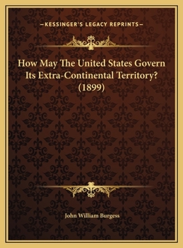 How May The United States Govern Its Extra-Continental Territory?