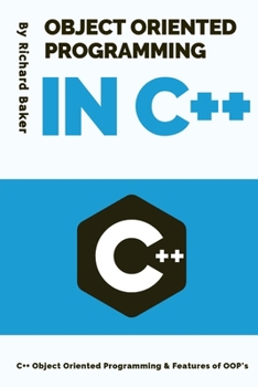 Object Oriented Programming in C++: C++ Object Oriented Programming & Features of OOP's