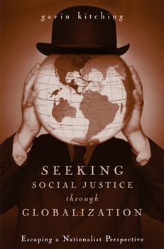 Paperback Seeking Social Justice Through Globalization: Escaping a Nationalist Perspective Book