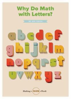 Paperback Why Do Math with Letters? Book