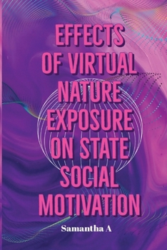 Paperback Effects of Virtual Nature Exposure on State Social Motivation Book