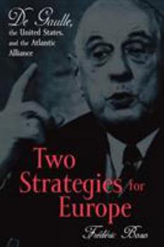 Paperback Two Strategies for Europe: De Gaulle, the United States, and the Atlantic Alliance Book