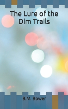 Paperback The Lure of the Dim Trails Book