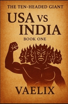 USA VS INDIA: Book One (The Ten-Headed Giant)