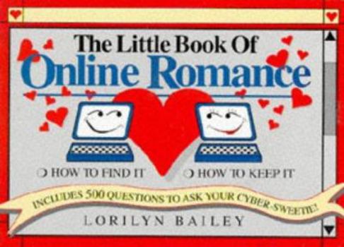 Paperback The Little Book of Online Romance: How to Find It, How to Keep It Book