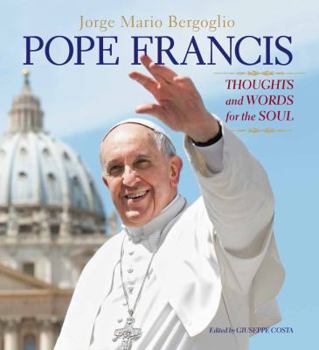 Hardcover Pope Francis: Thoughts and Words for the Soul Book
