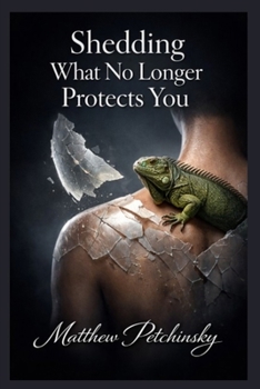 Paperback Shedding What No Longer Protects You Book