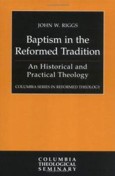 Hardcover Baptism in the Reformed Tradition: An Historical and Practical Theology Book