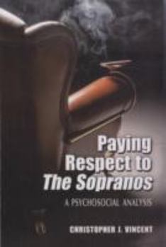 Paying Respects to the Sopranos: A Psychosocial Analysis
