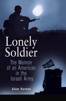 Hardcover Lonely Soldier: The Memoir of an American in the Israeli Army Book