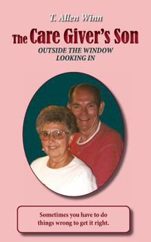 Paperback The Care Giver's Son, Outside the Window Looking in Book