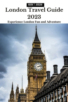 Paperback London Travel Guide 2023: Experience London Fun and Adventure [Large Print] Book