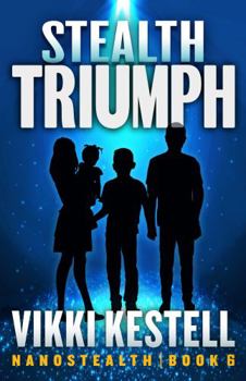 Stealth Triumph - Book #6 of the Nanostealth