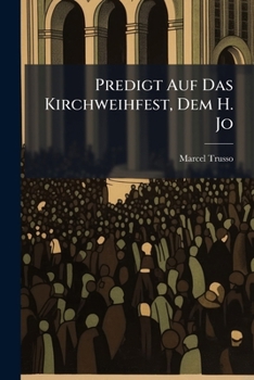 Paperback Predigt Auf Das Kirchweihfest, Dem H. Jo Book