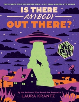 Paperback Is There Anybody Out There? (a Wild Thing Book): The Search for Extraterrestrial Life, from Amoebas to Aliens Book