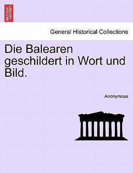 Paperback Die Balearen geschildert in Wort und Bild. Erster Band Book