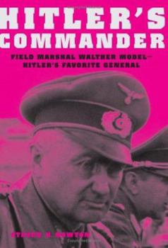 Hardcover Hitler's Commander: Field Marshal Walther Model--Hitler's Favorite General Book