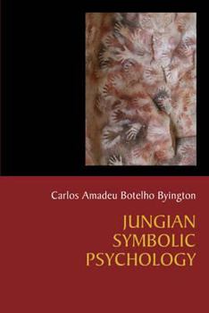 Paperback Jungian Symbolic Psychology: The Voyage of Humanization of the Cosmos in Search of Enlightenment Book