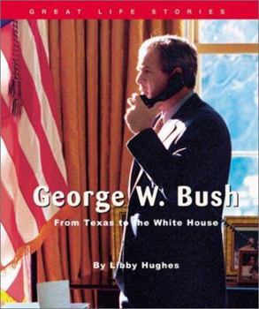 Library Binding George W. Bush: From Texas to the White House Book