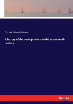 Paperback A history of the novel previous to the seventeenth century Book