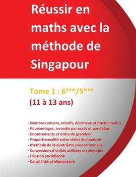 Paperback Tome 1: 6ème/5ème -Réussir en maths avec la méthode de Singapour: du simple au complexe [French] Book