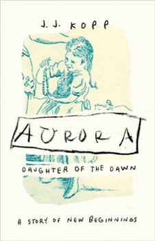 Paperback Aurora, Daughter of the Dawn: A Story of New Beginnings Book