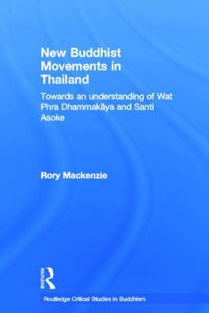 Paperback New Buddhist Movements in Thailand: Towards an Understanding of Wat Phra Dhammakaya and Santi Asoke Book