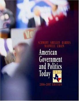 Hardcover American Government and Politics Today - Texas Edition, 2006-2007 (Available Titles CengageNOW) Book