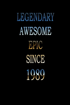 Paperback Legendary Awesome Epic since 1989: Notebook/ Journal Gift, Perfect Gift For Your Loved Ones Lined, 120 pages, 6x9, Soft Cover, Matte Finish Book