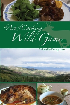 Paperback The Art of Cooking Wild Game Book