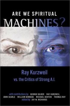 Paperback Are We Spiritual Machines?: Ray Kurzweil vs. the Critics of Strong AI Book