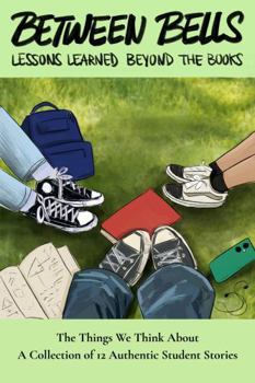Paperback BETWEEN BELLS: Lessons Learned Beyond the Books Book