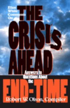 Paperback Ellen White Comments on the Crisis Ahead: Answers to Questions About the End-Time Book